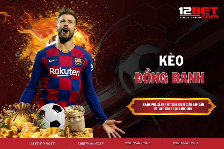 Kèo Đồng Banh - Khám Phá Hình Thức Cược Đỉnh Nhất