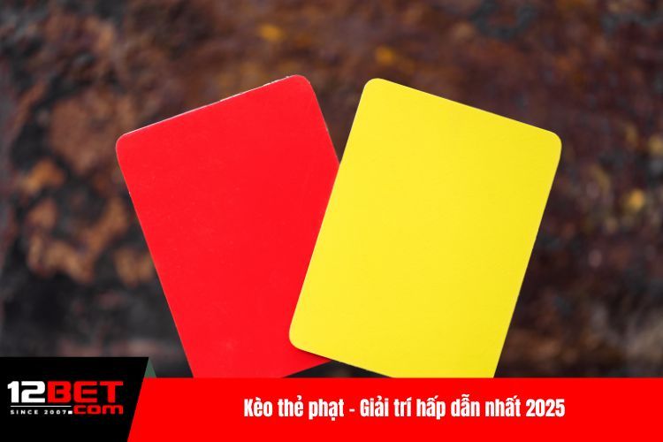 Kèo Thẻ Phạt - Chớp Cơ Hội Vàng Chỉ Trong 90 Phút