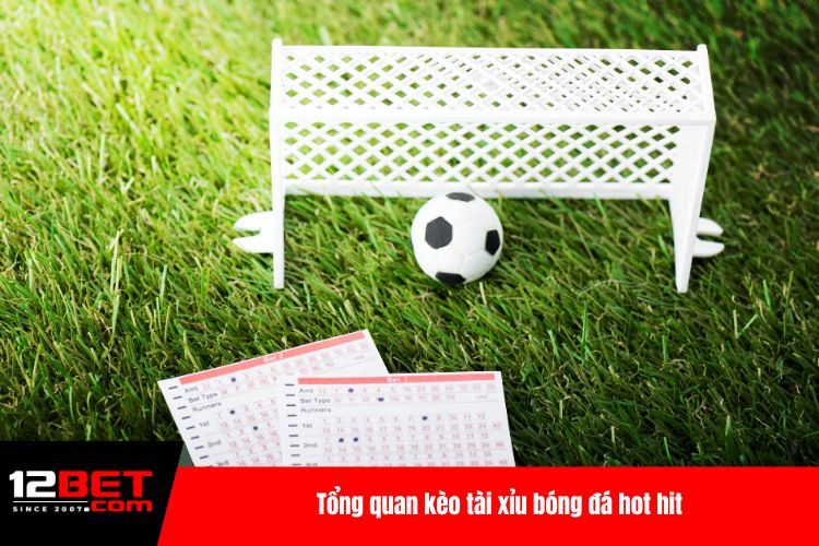 Kèo Tài Xỉu Bóng Đá - Mẹo Nhận Diện Cửa Cược Thơm Số 1