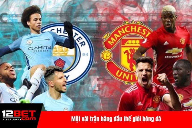 Trận Derby - Sự Hấp Dẫn Siêu Kinh Điển Giữa 2 Đội Bóng