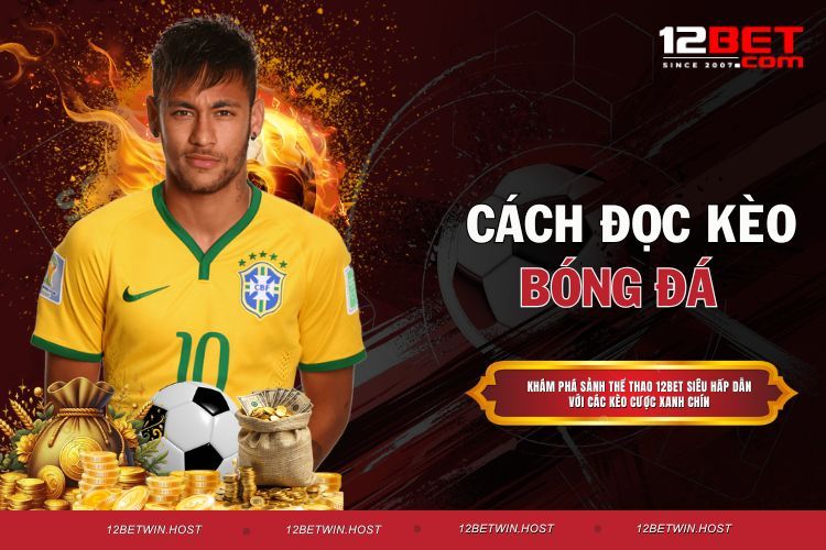 Cách Đọc Kèo Bóng Đá Hiệu Quả Cho Bet Thủ Trong 3 Phút
