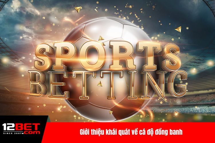 Kèo Đồng Banh - Khám Phá Hình Thức Cược Đỉnh Nhất
