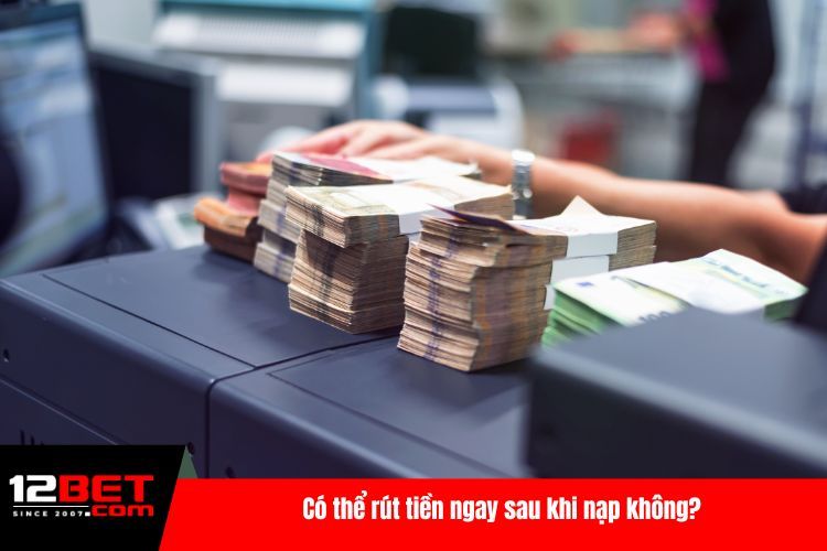 Nạp Tiền 12BET - Nhận Ưu Đãi Khủng Từ Nhà Cái